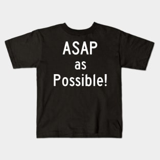 ASAP as Possible! Kids T-Shirt